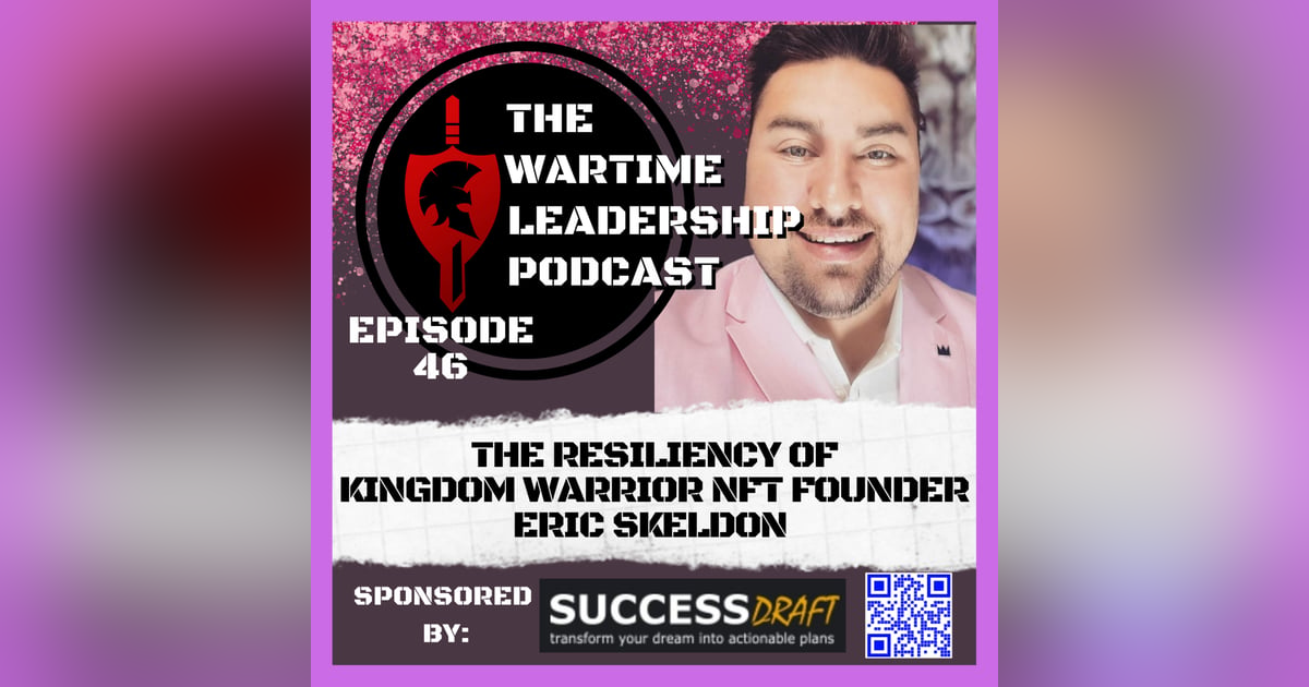 Episode 46: The Resiliency of Kingdom Warriors NFT founder Eric Skelton Episode 46: The Resiliency of Kingdom Warriors NFT founder Eric Skelton