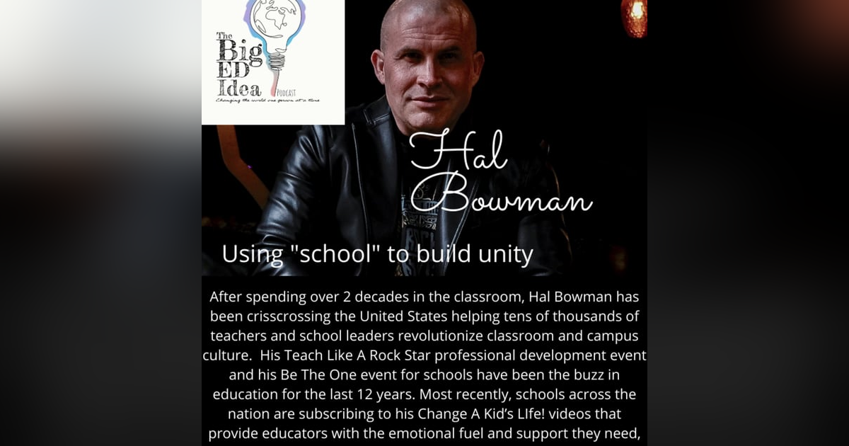 Episode 5: Hal Bowman and using "school" to build unity in a time of extreme divisiveness! Episode 5: Hal Bowman and using "school" to build unity in a time of extreme divisiveness!
