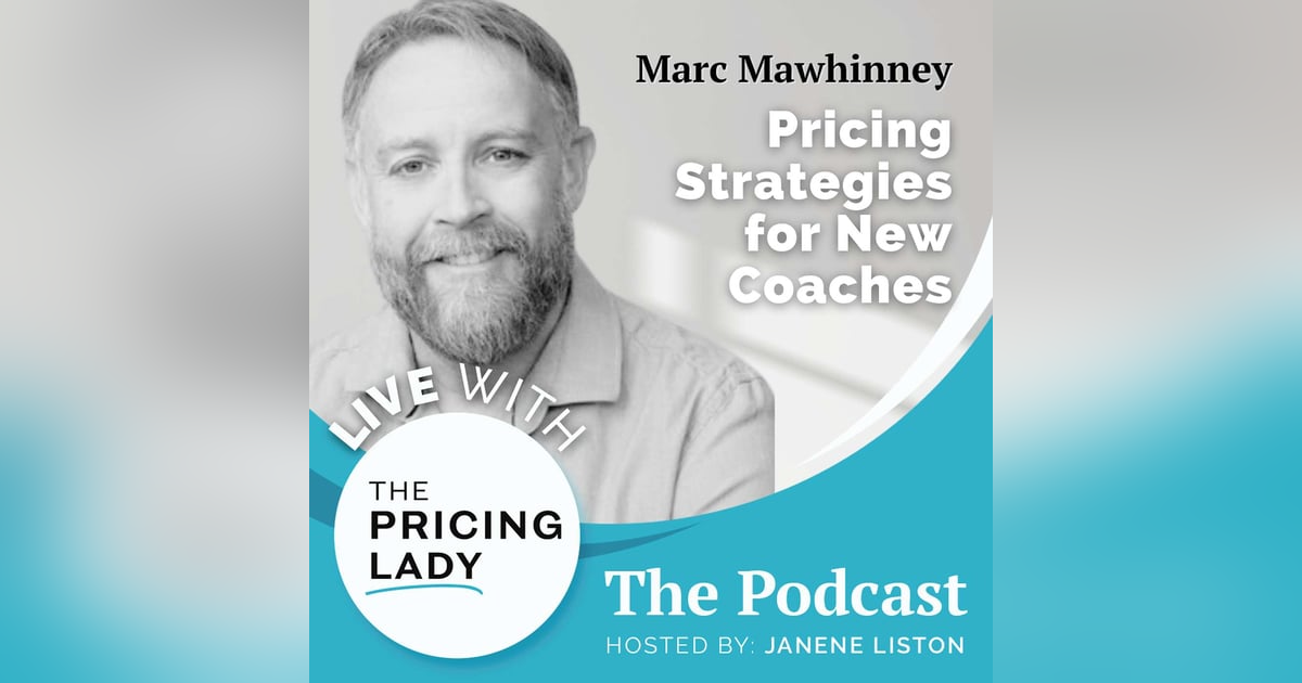 Consistency & Courage: Pricing Strategies for New Coaches with Marc Mawhinney Consistency & Courage: Pricing Strategies for New Coaches with Marc Mawhinney