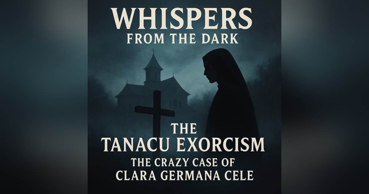 The Tanacu Exorcism: A Holy Trinity of Death The Tanacu Exorcism: A Holy Trinity of Death