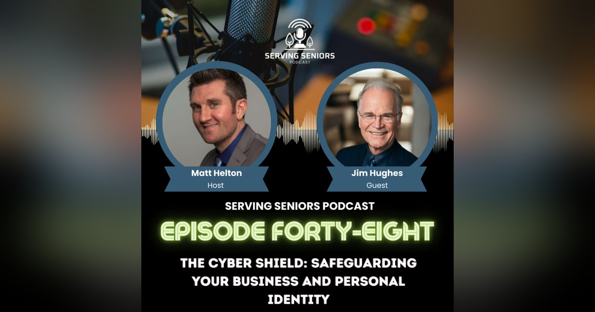 Episode 48: The Cyber Shield: Safeguarding Your Business and Personal Identity Episode 48: The Cyber Shield: Safeguarding Your Business and Personal Identity