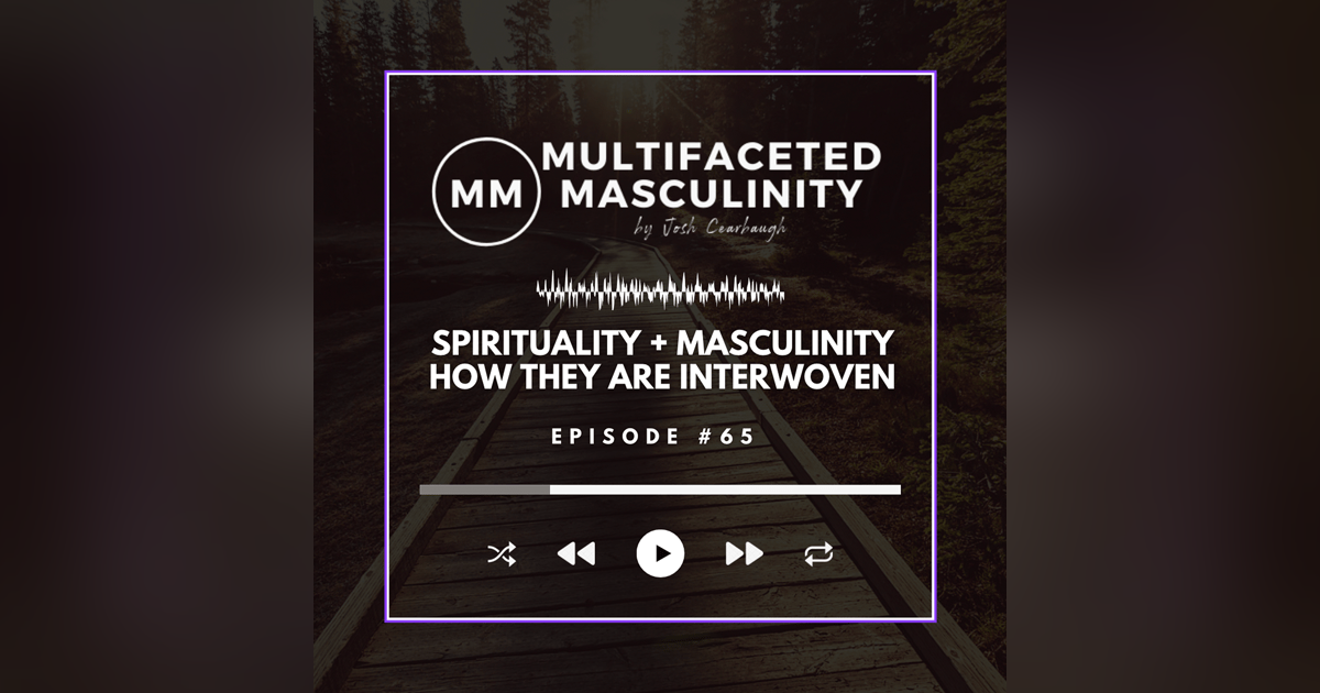 Spirituality + Masculinity | How They Are Interwoven & Why They're Important for Healthy Masculinity Spirituality + Masculinity | How They Are Interwoven & Why They're Important for Healthy Masculinity