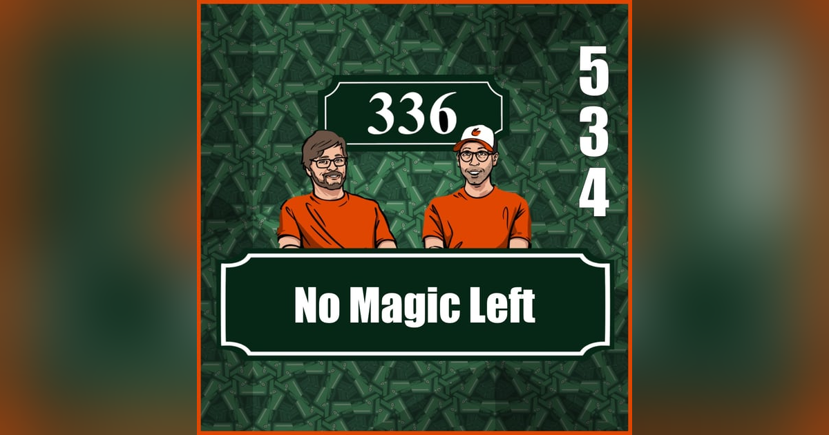 Pod 534 : No Magic Left Pod 534 : No Magic Left