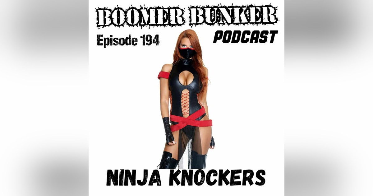 Ninja Knockers | Episode 194 Ninja Knockers | Episode 194
