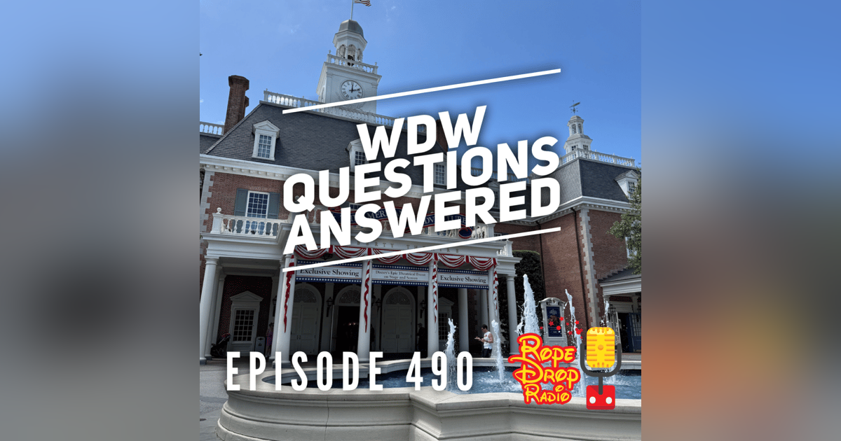 RDR 490: WDW Questions Answered! Rope Drop Radio Listener Q&A RDR 490: WDW Questions Answered! Rope Drop Radio Listener Q&A