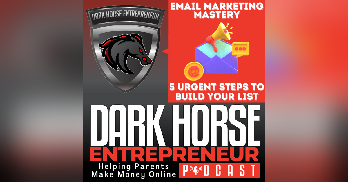 Email Marketing Mastery: 5 Urgent Steps to Build Your List and Drive Conversions Email Marketing Mastery: 5 Urgent Steps to Build Your List and Drive Conversions