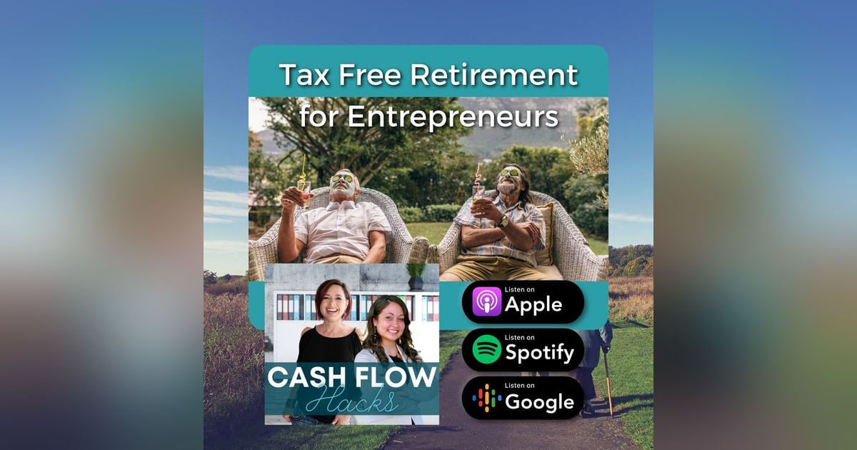 Episode 8: Tax Free Retirement for Entrepreneurs Episode 8: Tax Free Retirement for Entrepreneurs