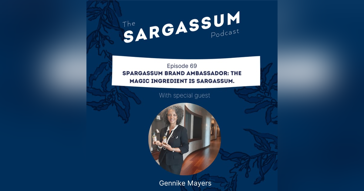E69 Spargassum Brand Ambassador: the magic ingredient is Sargassum E69 Spargassum Brand Ambassador: the magic ingredient is Sargassum