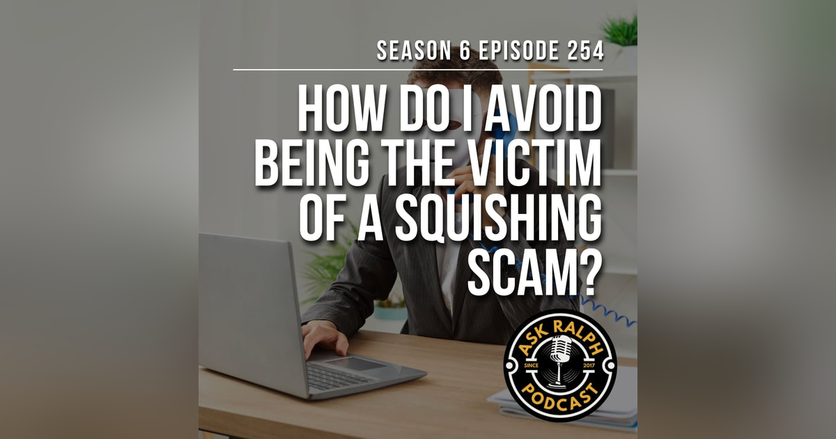 How do I avoid being the victim of a squishing scam? How do I avoid being the victim of a squishing scam?
