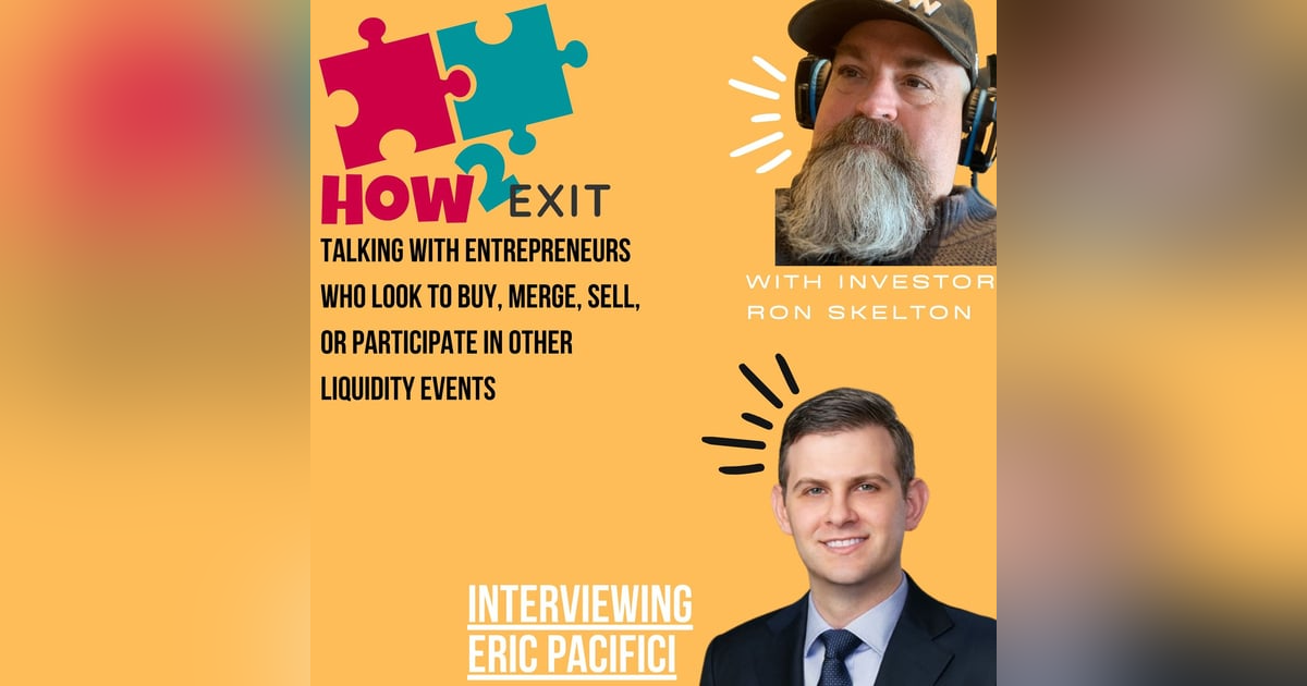 E171: Navigating Small-Medium Business M&A with Eric Pacifici: Tips and Common Deal Killers E171: Navigating Small-Medium Business M&A with Eric Pacifici: Tips and Common Deal Killers