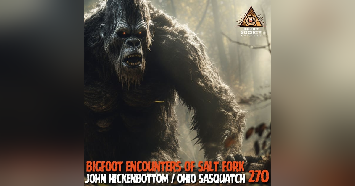 Bigfoot Encounters of Salt Fork State Park with John Hickenbottom Bigfoot Encounters of Salt Fork State Park with John Hickenbottom