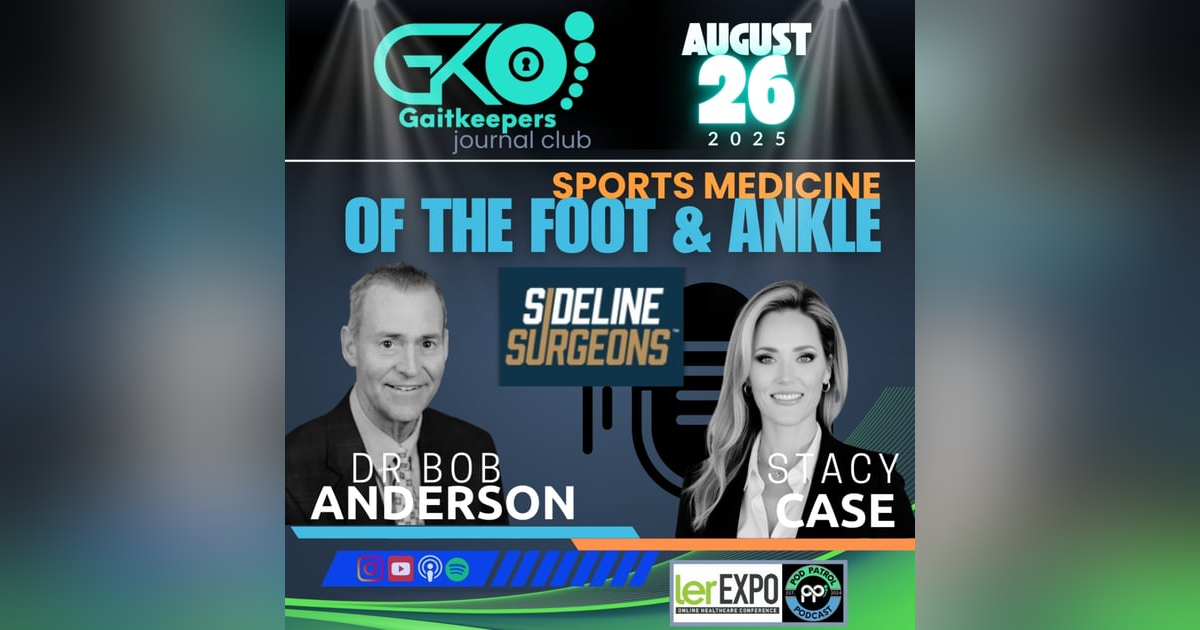 GaitKeepers Journal Club S2.E34 - Dr. Robert Anderson, MD & Stacy Case - Achilles, Syndesmosis and Athlete Injuries; Sideline Surgeons GaitKeepers Journal Club S2.E34 - Dr. Robert Anderson, MD & Stacy Case - Achilles, Syndesmosis and Athlete Injuries; Sideline Surgeons