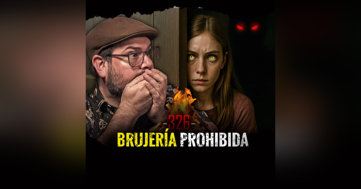 Historias de Guardianes Siniestros, Brujería Aterradora y Almas Condenadas | EP 326 Historias de Guardianes Siniestros, Brujería Aterradora y Almas Condenadas | EP 326