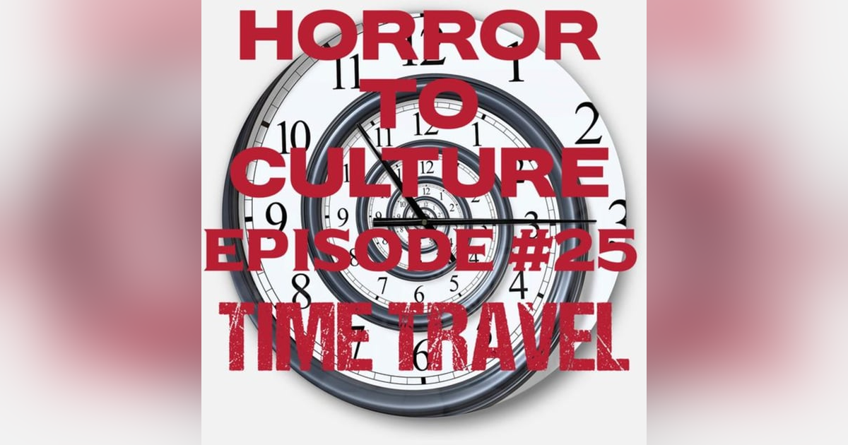 HORROR TO CULTURE 25 HORROR TO CULTURE 25