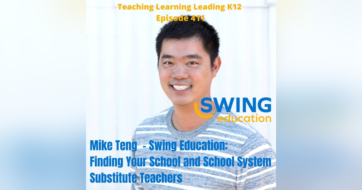 Mike Teng - Swing Education: Finding Your School and School System Substitute Teachers - 411 Mike Teng - Swing Education: Finding Your School and School System Substitute Teachers - 411