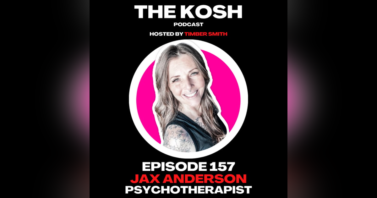 Episode 157: Jax Anderson - Psychotherapist Episode 157: Jax Anderson - Psychotherapist