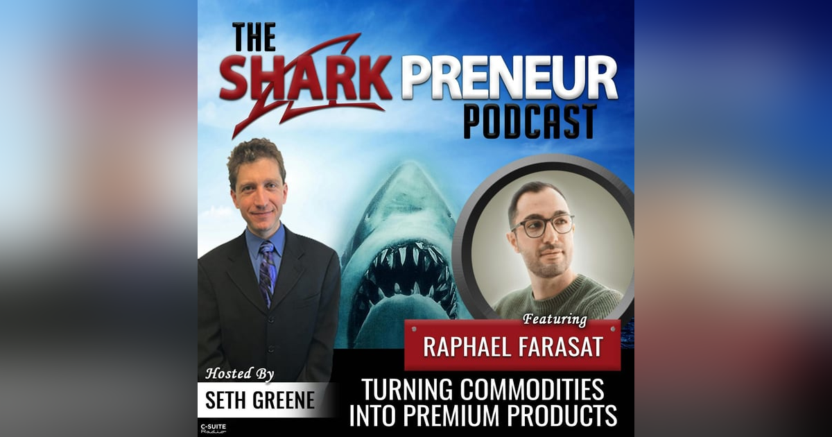 937: Turning Commodities into Premium Products with Raphael Farasat 937: Turning Commodities into Premium Products with Raphael Farasat
