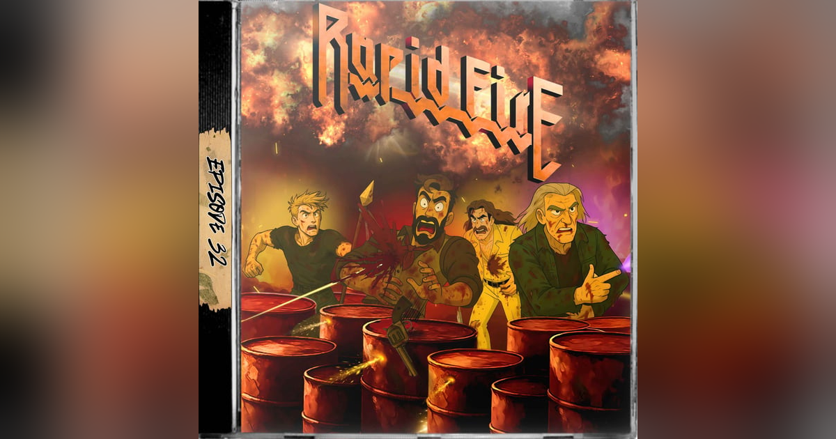 Ep. 32 - Rapid Fire Ep. 32 - Rapid Fire
