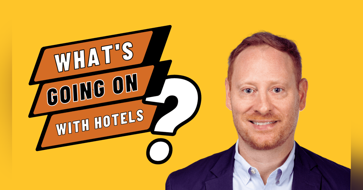 What's Going On With Hotels Now - David Eisen, Hotels Magazine What's Going On With Hotels Now - David Eisen, Hotels Magazine