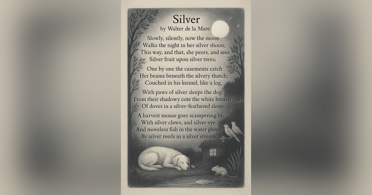 "Silver" by Walter de la Mare "Silver" by Walter de la Mare