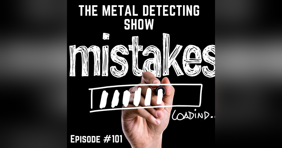 Top 10 Mistakes we all make Metal Detecting Top 10 Mistakes we all make Metal Detecting