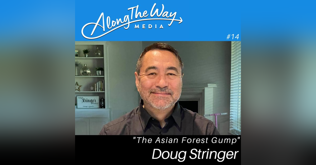 The Asian Forest Gump - Doug Stringer’s Journey AlongTheWay 14 The Asian Forest Gump - Doug Stringer’s Journey AlongTheWay 14