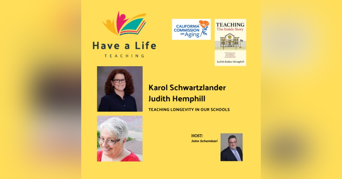 Karol Schwartzlander and Judith Hemphill: How to Teach Longevity in Schools Karol Schwartzlander and Judith Hemphill: How to Teach Longevity in Schools