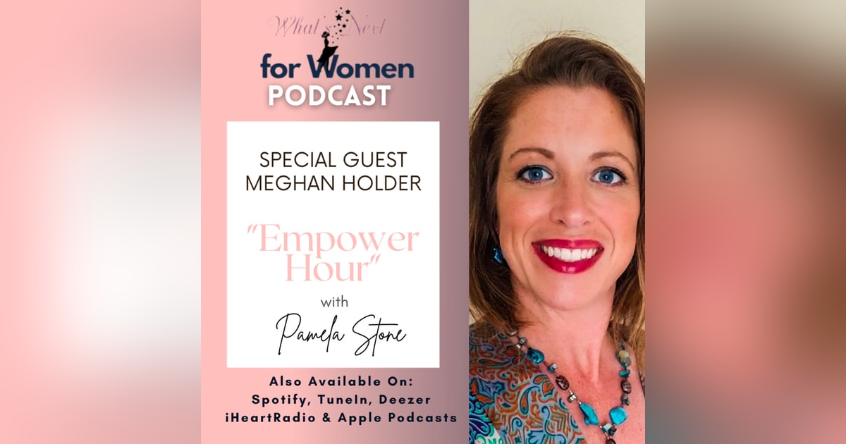 Episode 52 Empower Hour With Meghan Holder Episode 52 Empower Hour With Meghan Holder