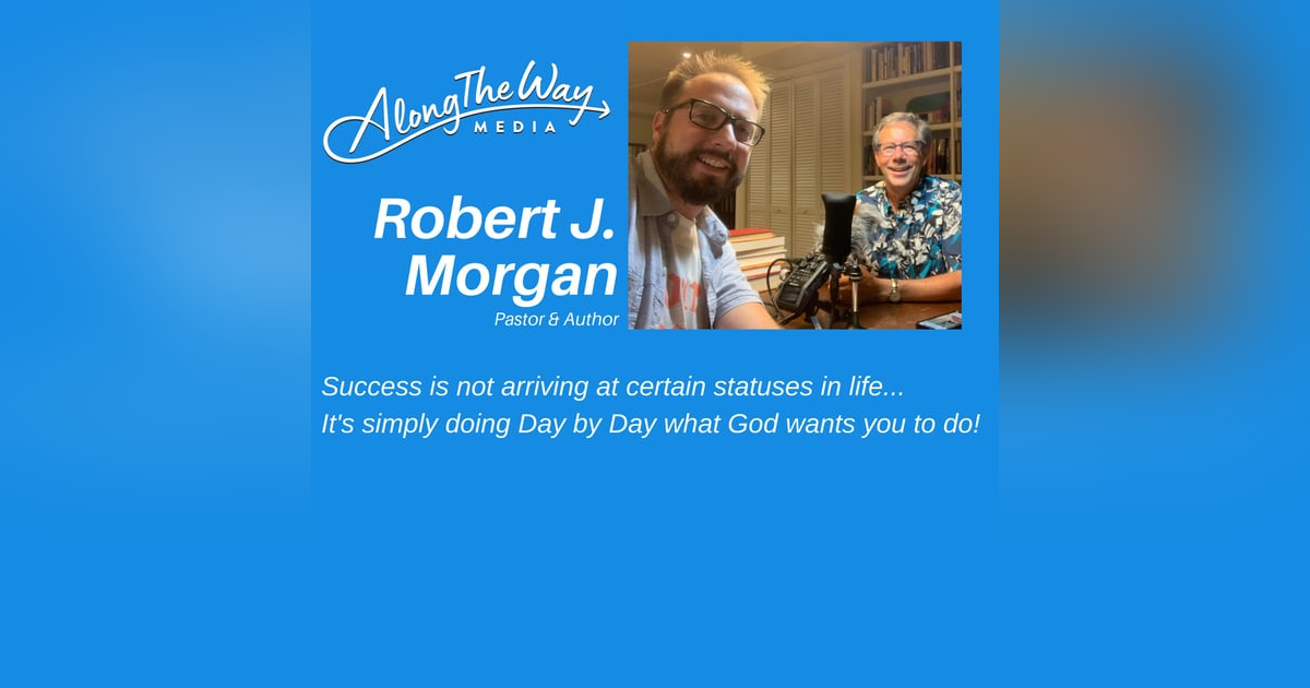 Focus on the Promise, Not the Problem - Robert J Morgan’s Journey AlongTheWay 28 Focus on the Promise, Not the Problem - Robert J Morgan’s Journey AlongTheWay 28