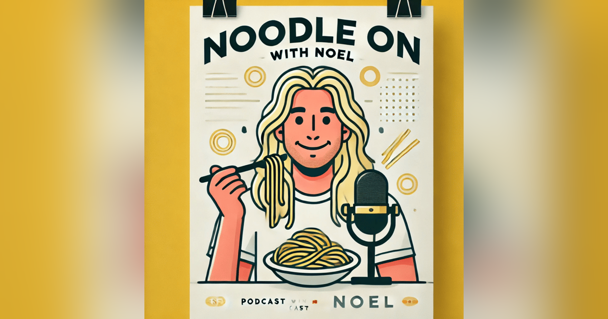 Welcome to Noodle On With Noel Welcome to Noodle On With Noel