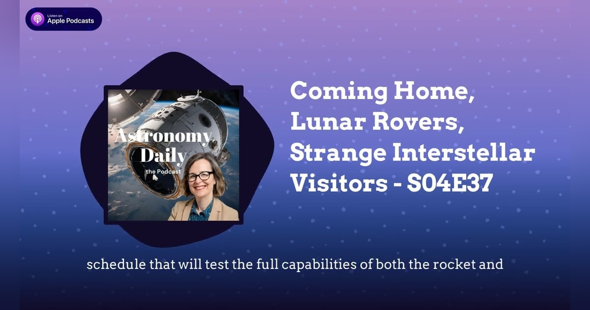 Coming Home, Lunar Rovers, Strange Interstellar Visitors - S04E37 Coming Home, Lunar Rovers, Strange Interstellar Visitors - S04E37