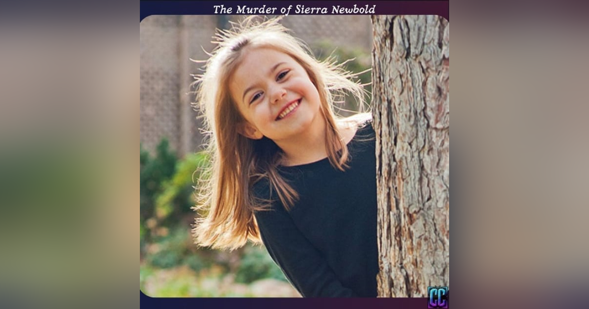 Episode 18: The Murder of Sierra Newbold Episode 18: The Murder of Sierra Newbold