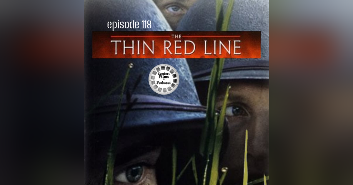 Comfort Films 118: The Thin Red Line (1998) Comfort Films 118: The Thin Red Line (1998)