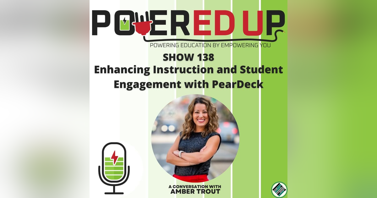 138: Enhancing Instruction and Student Engagement with PearDeck 138: Enhancing Instruction and Student Engagement with PearDeck