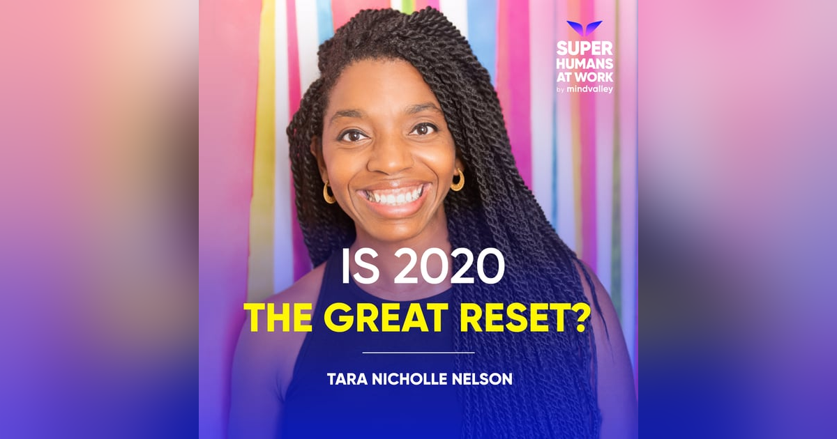 Is 2020 The Great Reset? - Tara-Nicholle Nelson Is 2020 The Great Reset? - Tara-Nicholle Nelson