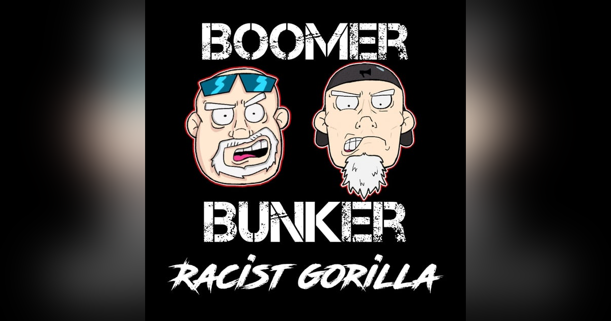 Racist Gorilla | Episode 024 Racist Gorilla | Episode 024