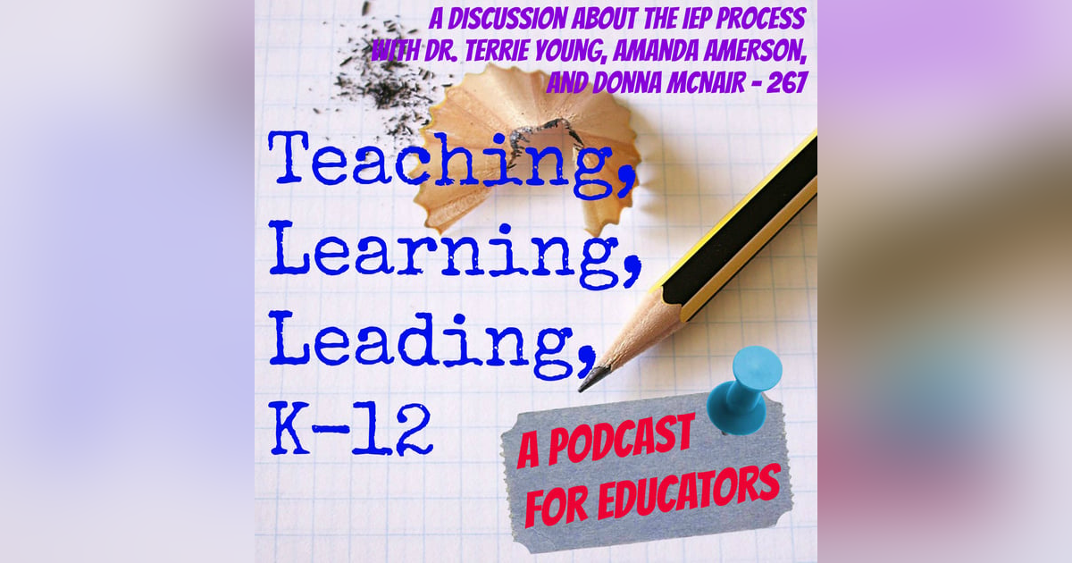 The IEP Process with Dr. Terrie Young, Amanda Amerson, & Donna McNair - 267 The IEP Process with Dr. Terrie Young, Amanda Amerson, & Donna McNair - 267