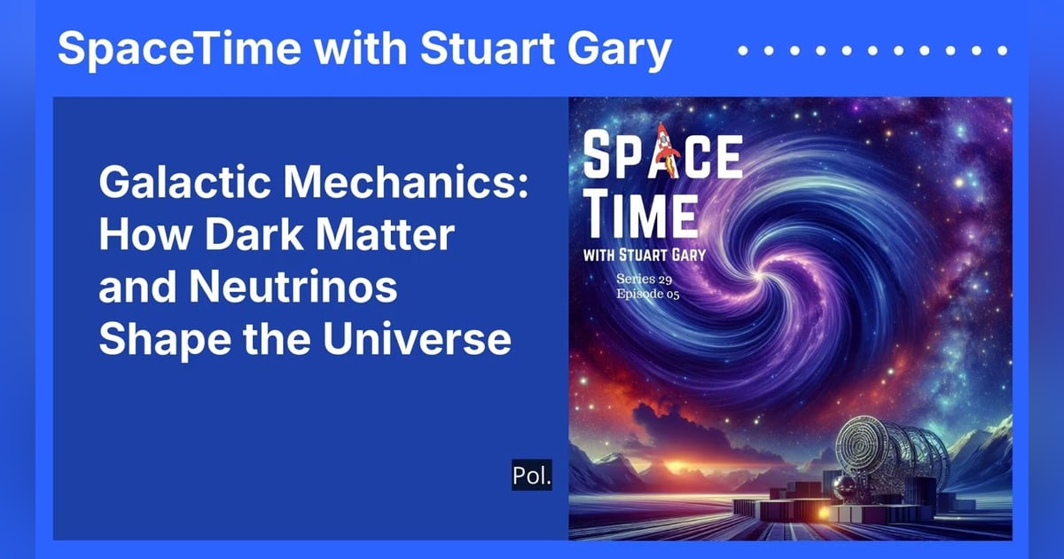 Galactic Mechanics: How Dark Matter and Neutrinos Shape the Universe Galactic Mechanics: How Dark Matter and Neutrinos Shape the Universe