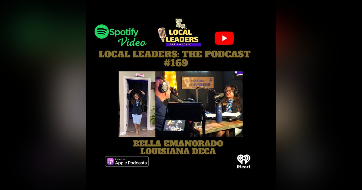 Louisiana DECA and the Leaders of tomorrow Local leaders Podcast #169 Louisiana DECA and the Leaders of tomorrow Local leaders Podcast #169
