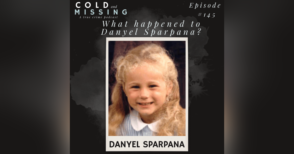 Cold and Missing: Danyel Sparpana Cold and Missing: Danyel Sparpana