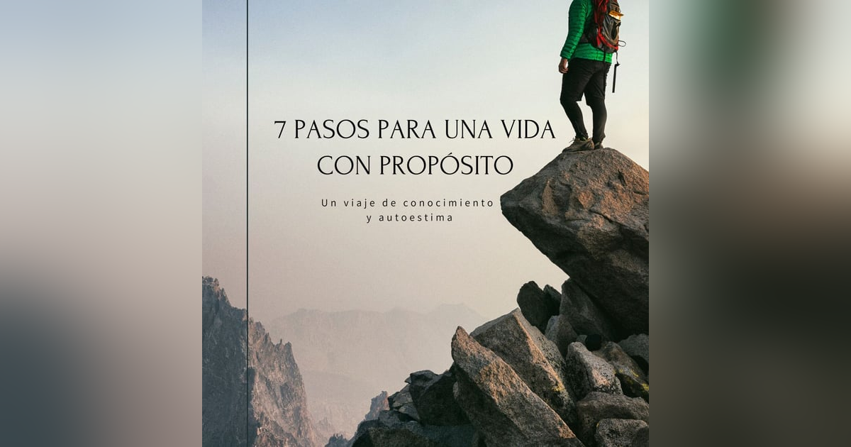 Nuevo libro propio: 7 pasos para una vida con propósito Nuevo libro propio: 7 pasos para una vida con propósito