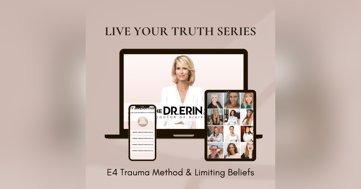 LIVE YOUR TRUTH {4 OF 12 SERIES} E4 TRAUMA METHOD™ & LIMITING BELIEFS LIVE YOUR TRUTH {4 OF 12 SERIES} E4 TRAUMA METHOD™ & LIMITING BELIEFS