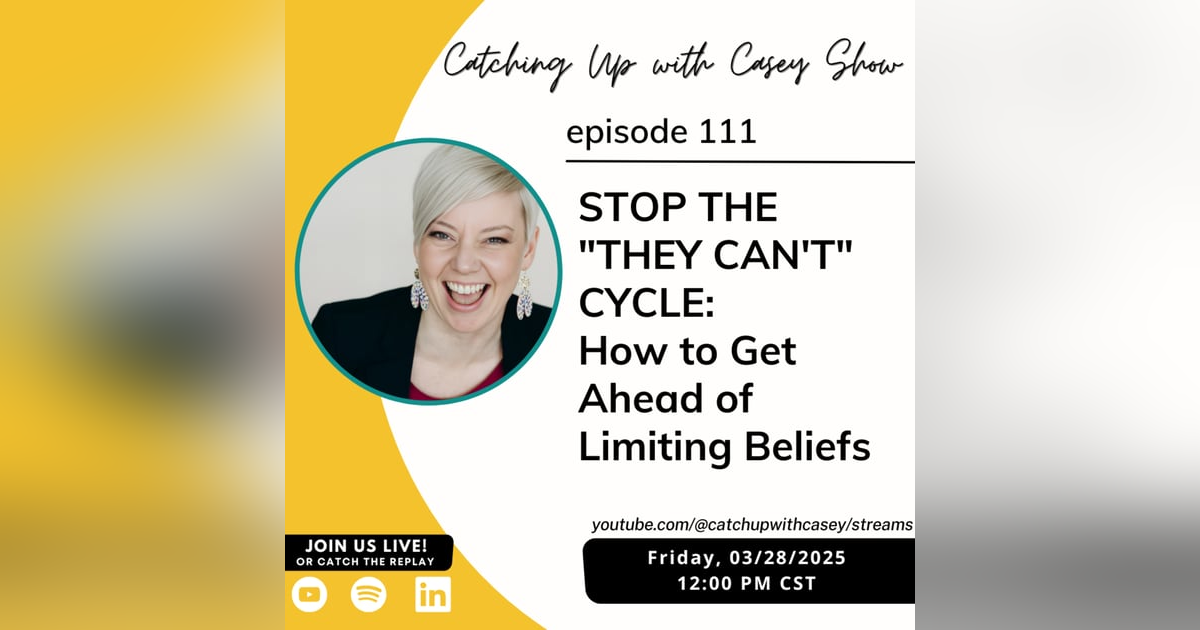 Stop the "They Can't" Cycle: How to Get Ahead of Limiting Beliefs Stop the "They Can't" Cycle: How to Get Ahead of Limiting Beliefs