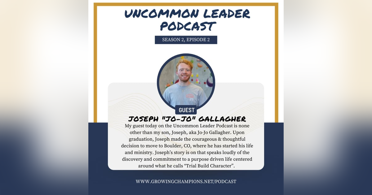 Season 2 Episode 2 - Joseph Gallagher - "Trial Built Character" Season 2 Episode 2 - Joseph Gallagher - "Trial Built Character"