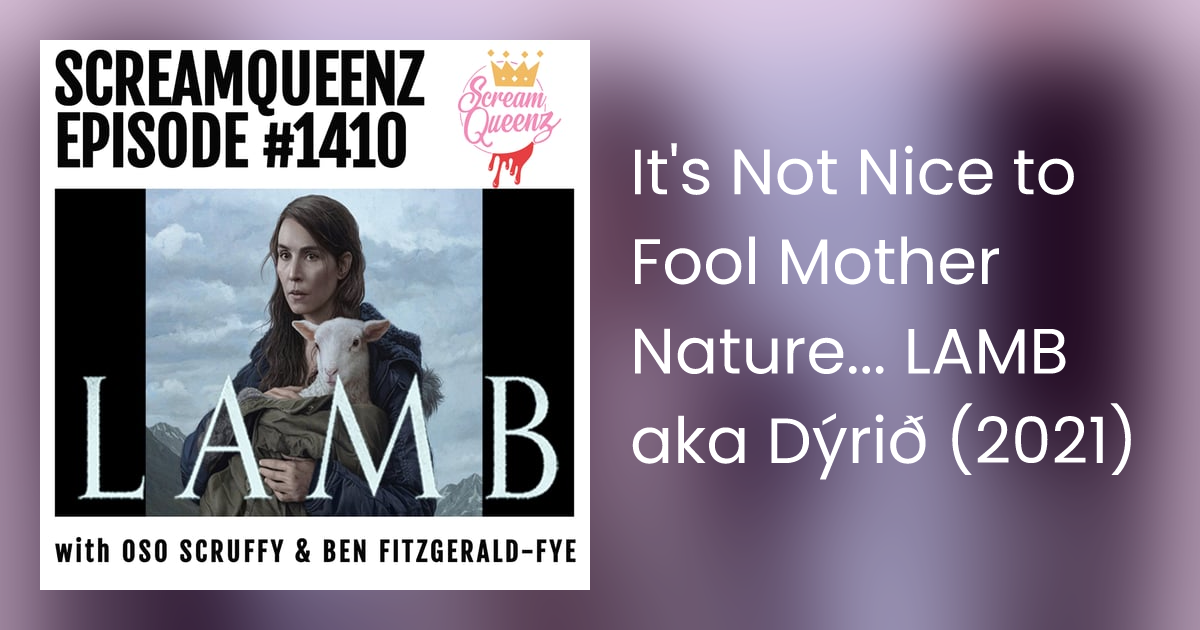 It's Not Nice to Fool Mother Nature... LAMB aka Dýrið (2021)