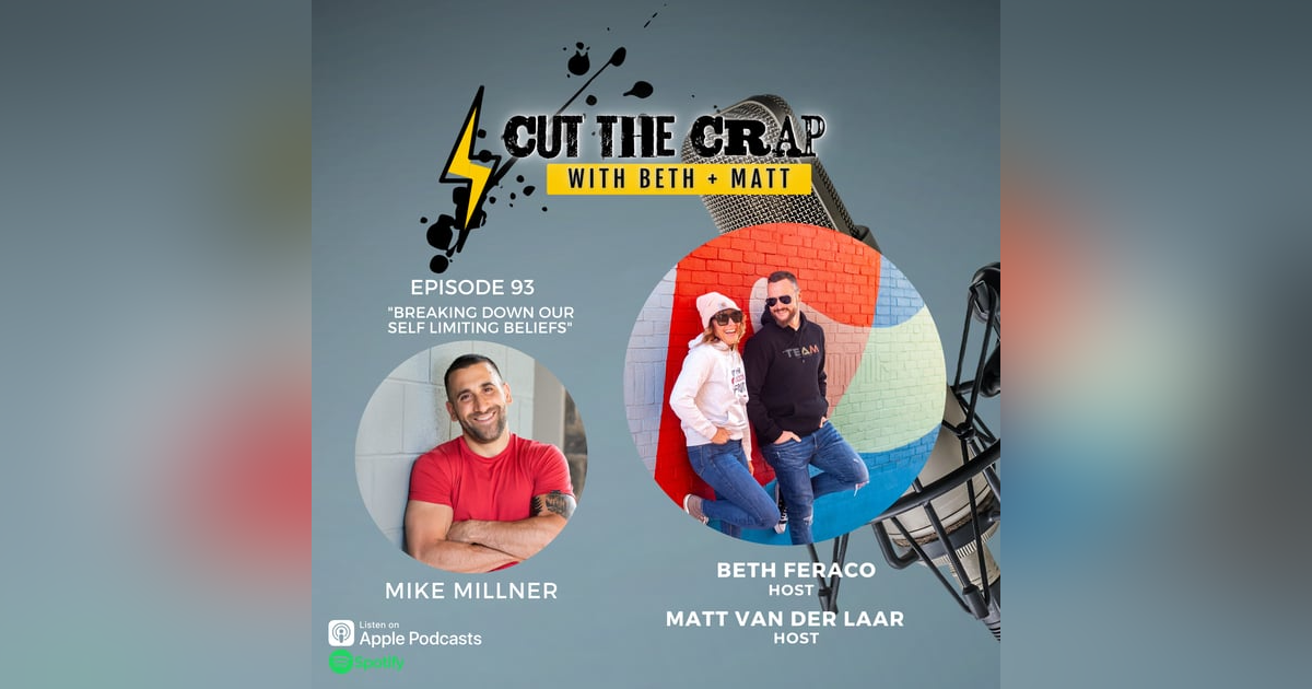 93 - Breaking Down Our Self Limiting Beliefs With Mike Millner 93 - Breaking Down Our Self Limiting Beliefs With Mike Millner
