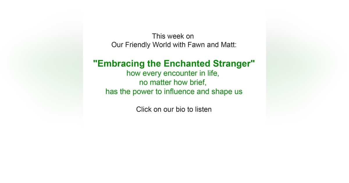 "Embracing the Enchanted Stranger" "Embracing the Enchanted Stranger"