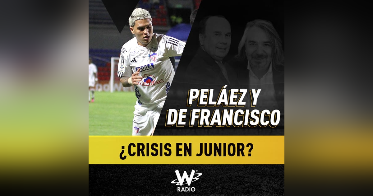 ¿Crisis en Junior? ¿Crisis en Junior?