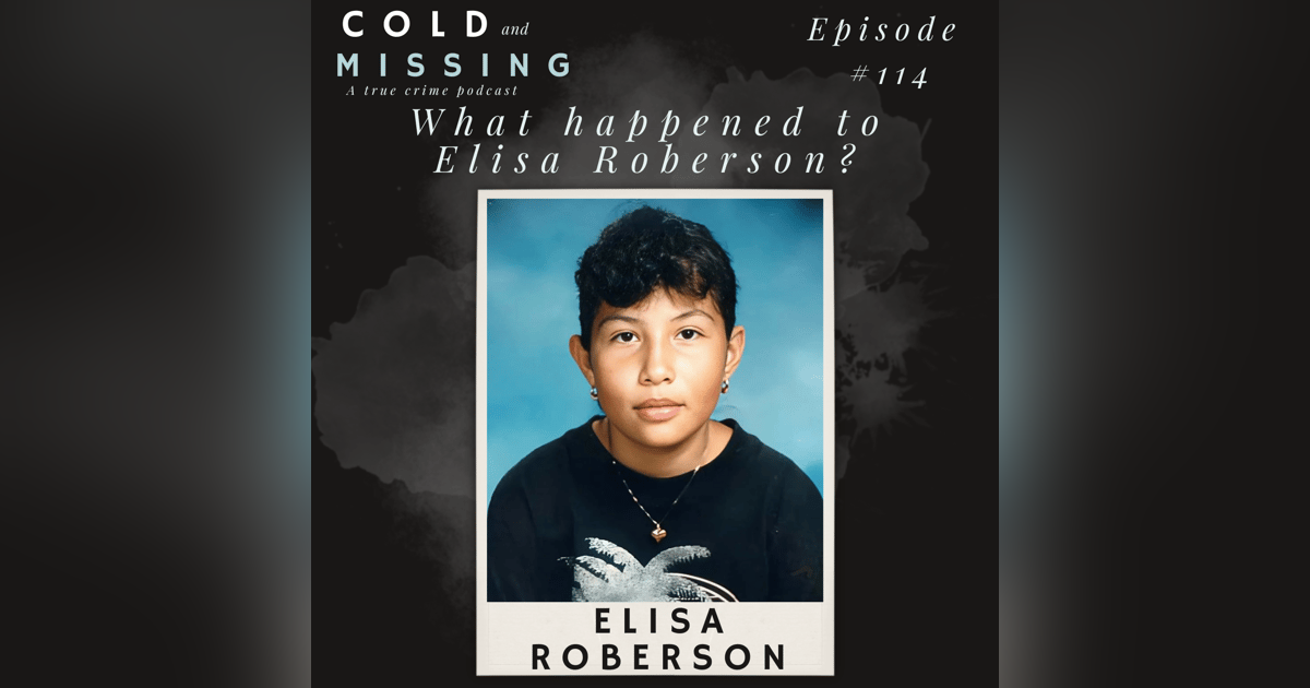 Cold and Missing: Elisa Roberson Cold and Missing: Elisa Roberson