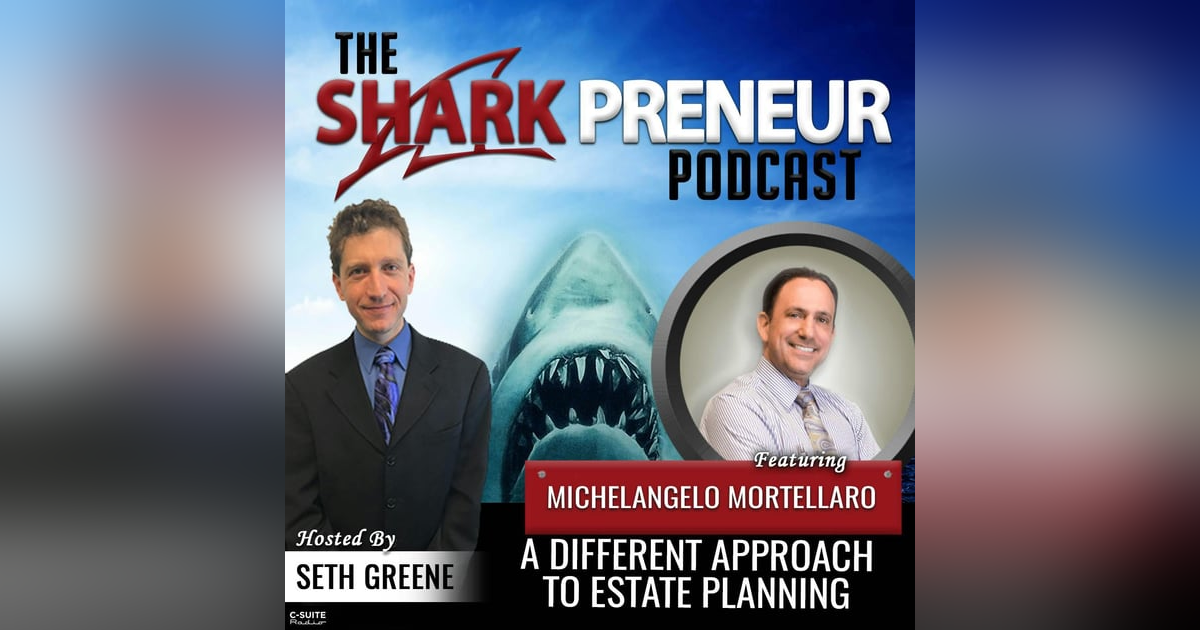 710: A Different Approach to Estate Planning with Michelangelo Mortellaro 710: A Different Approach to Estate Planning with Michelangelo Mortellaro